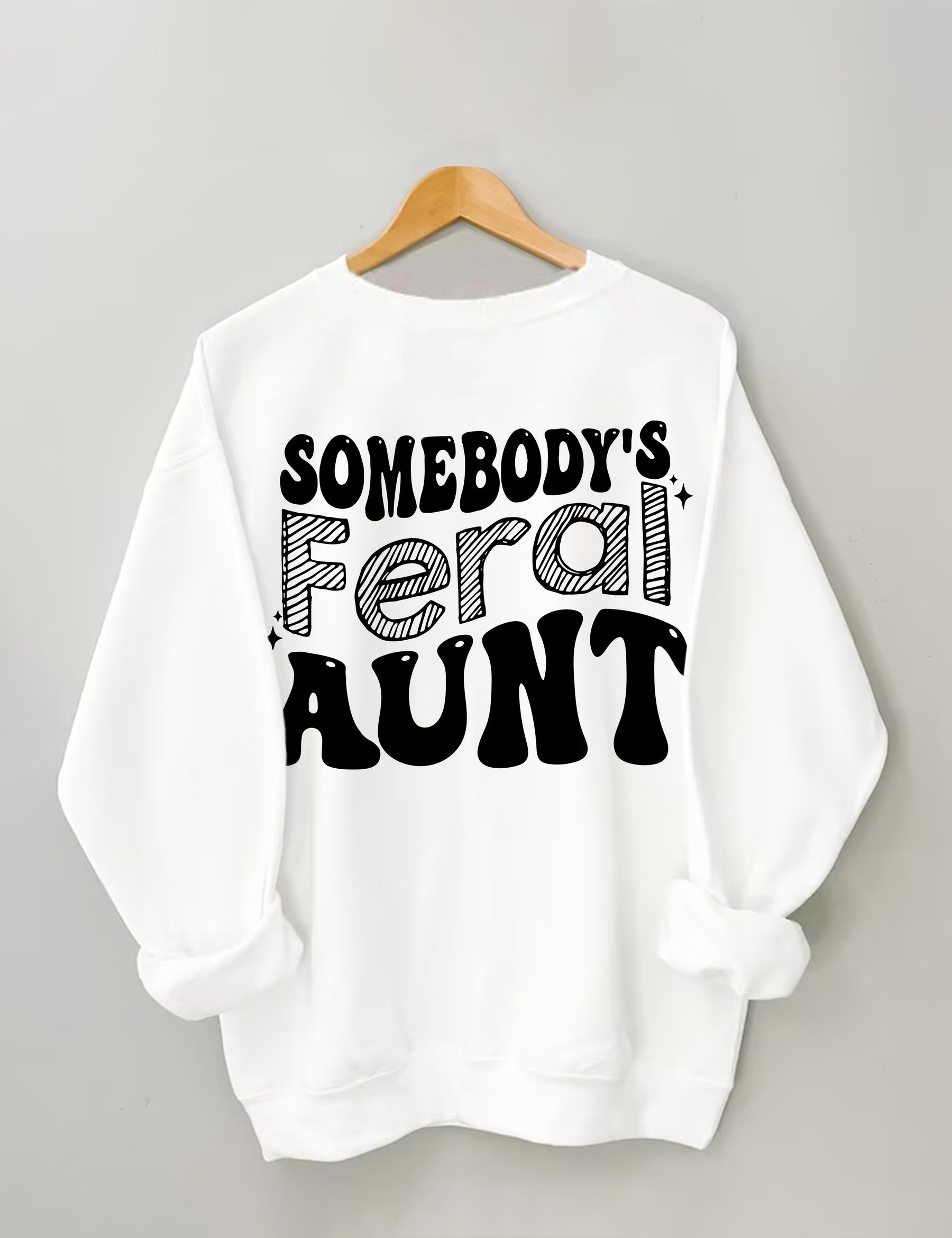 Somebody¡¯s Feral Tante Sweatshirt 