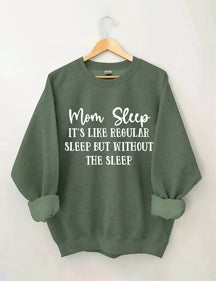 Mama-Schlaf ist wie normaler Schlaf, aber ohne das Schlaf-Sweatshirt 