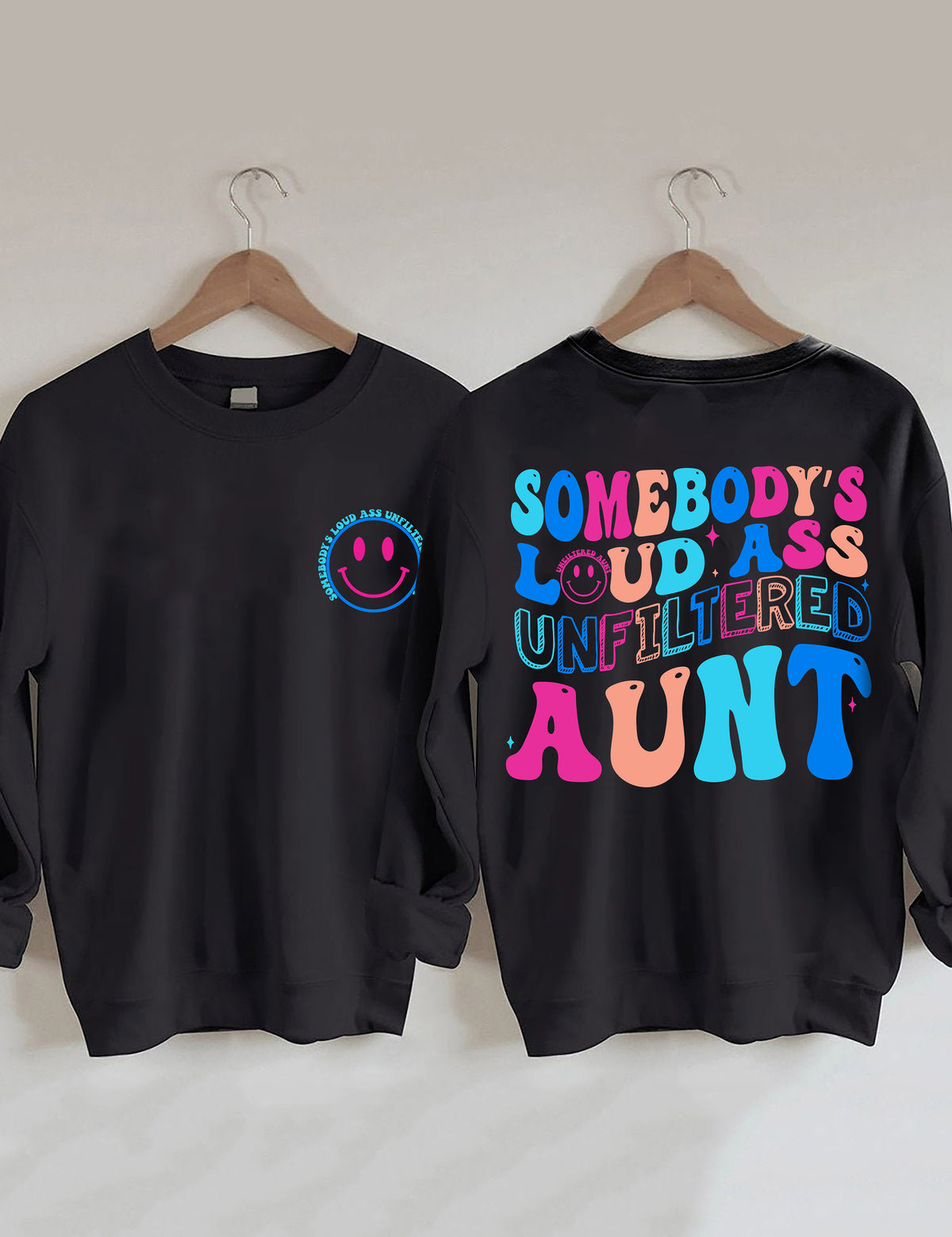 Somebody's Loud Ass Unfiltered Tante Sweatshirt 