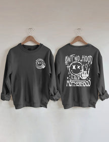 Ain't No Hood Like Motherhood Sweatshirt 