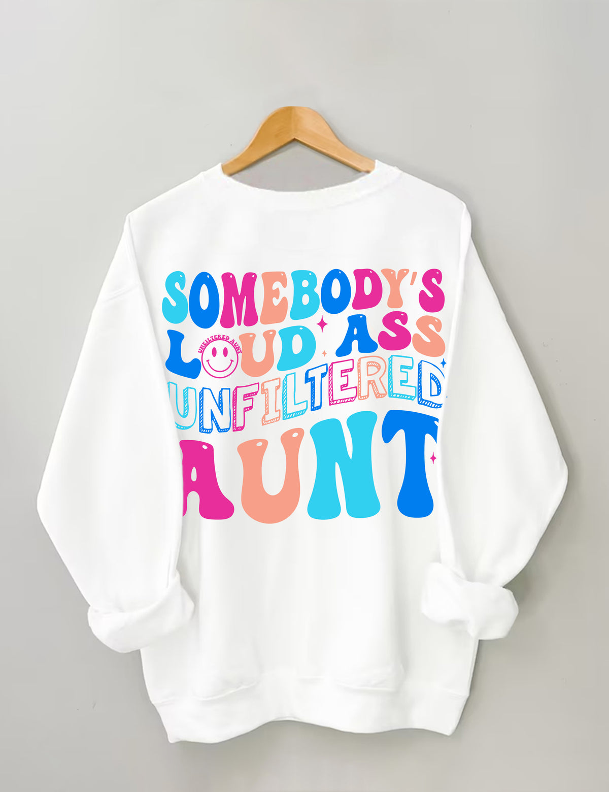 Somebody's Loud Ass Unfiltered Tante Sweatshirt 