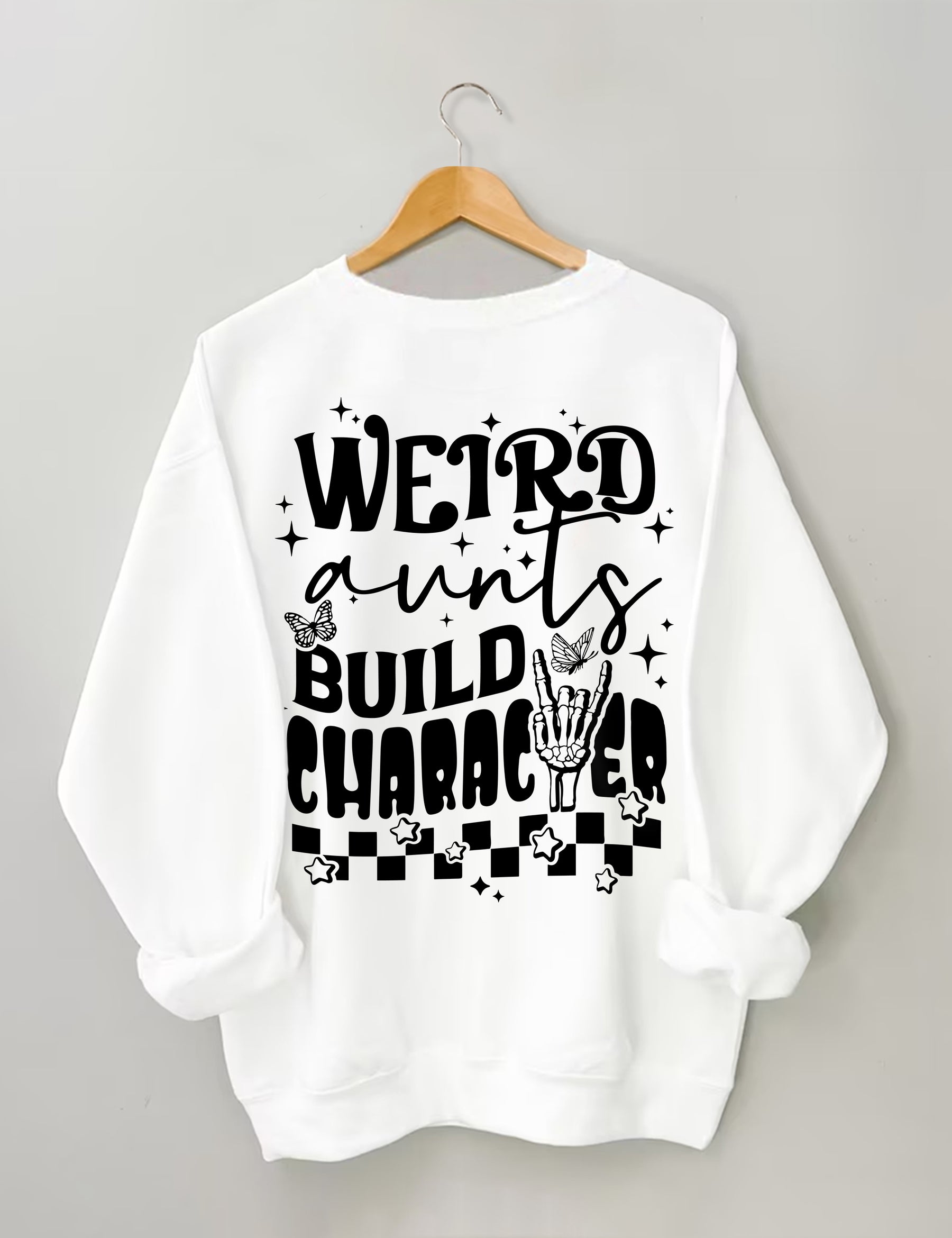 Weird Aunts Build Charakter Sweatshirt 