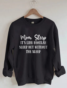 Mama-Schlaf ist wie normaler Schlaf, aber ohne das Schlaf-Sweatshirt 