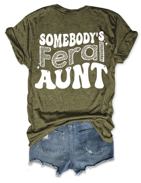 Somebody's Feral Tante T-Shirt 