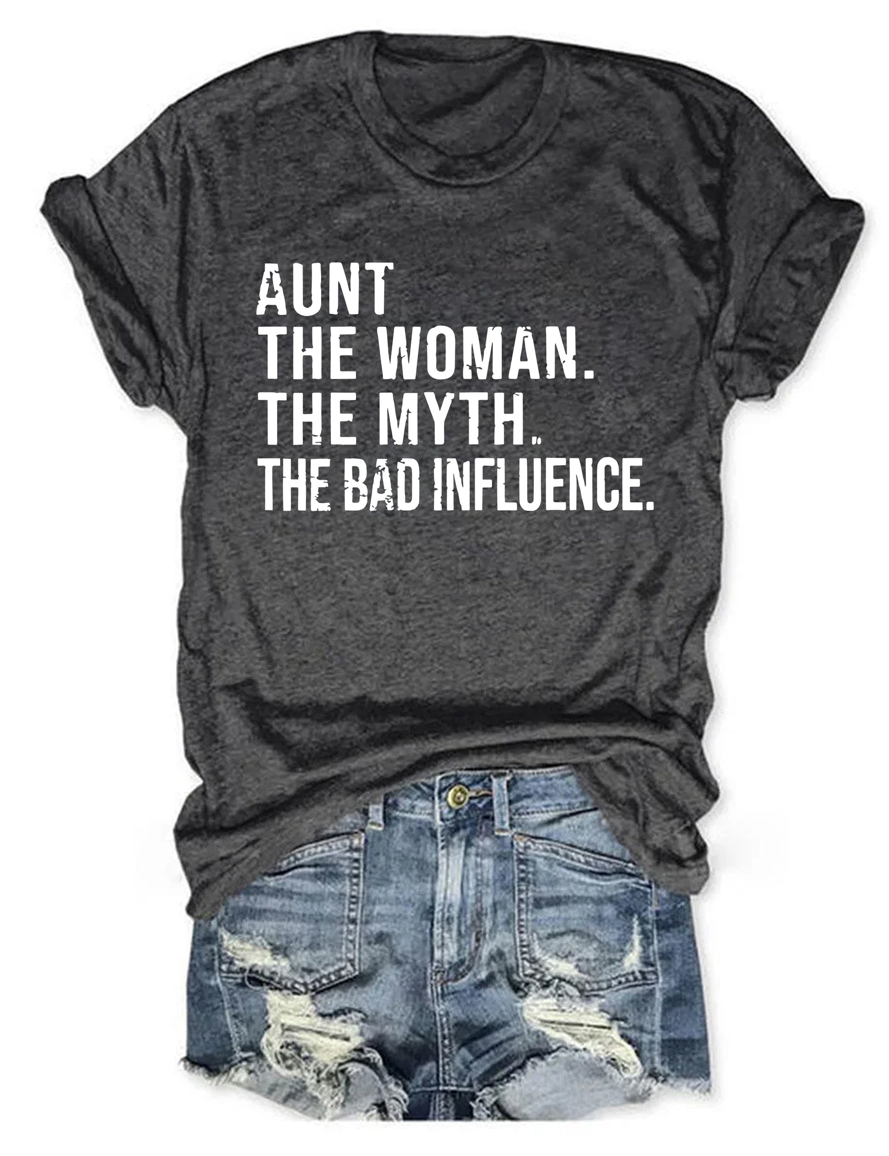 Tante The Women The Myth The Bad Influence T-Shirt 