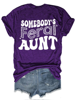 Somebody's Feral Tante T-Shirt 