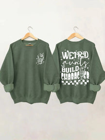 Weird Aunts Build Charakter Sweatshirt 