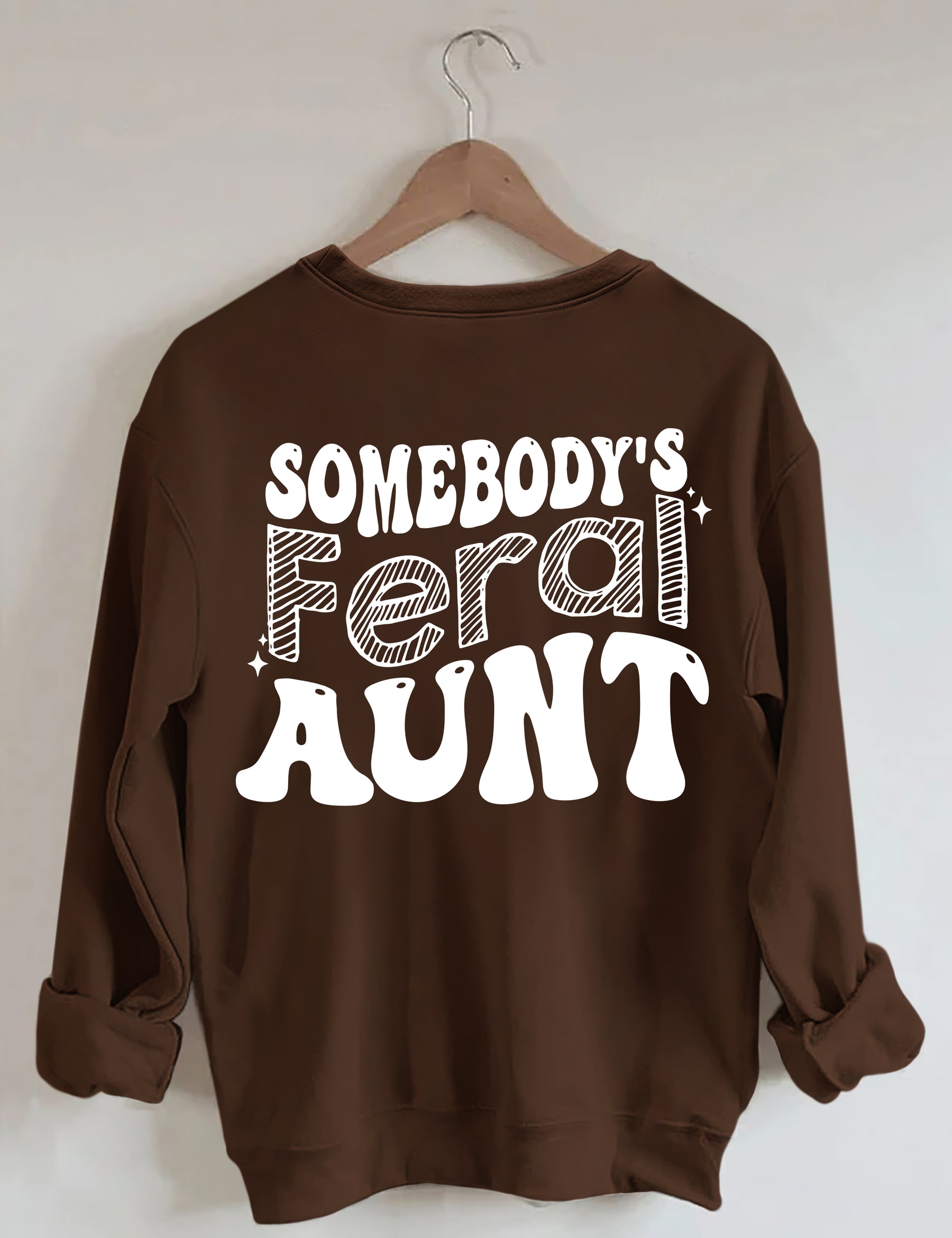 Somebody¡¯s Feral Tante Sweatshirt 