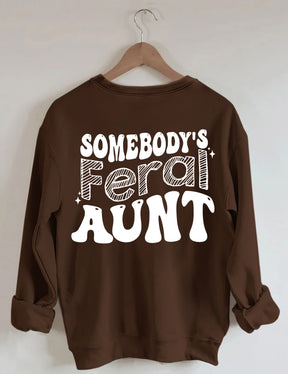 Somebody¡¯s Feral Tante Sweatshirt 