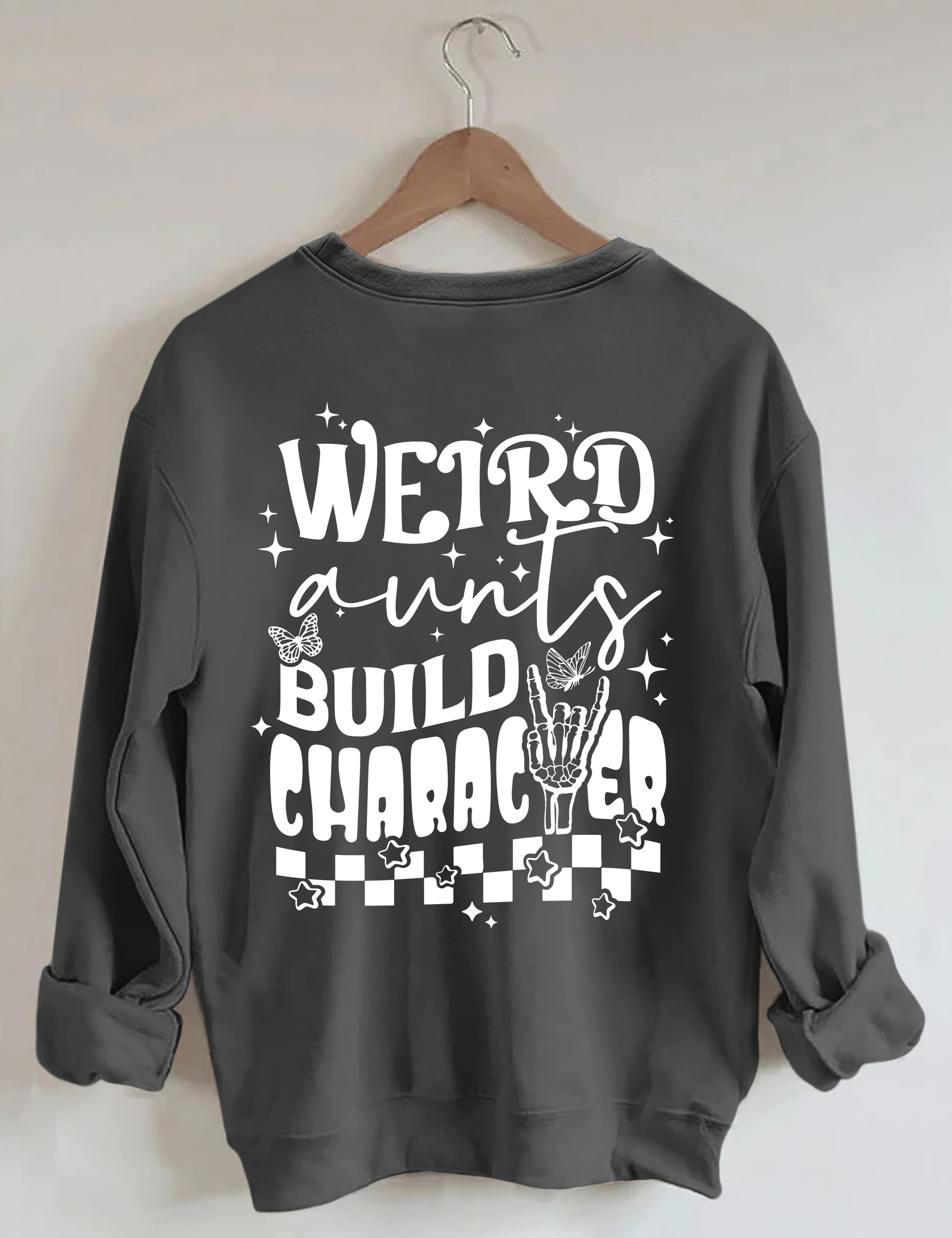 Weird Aunts Build Charakter Sweatshirt 