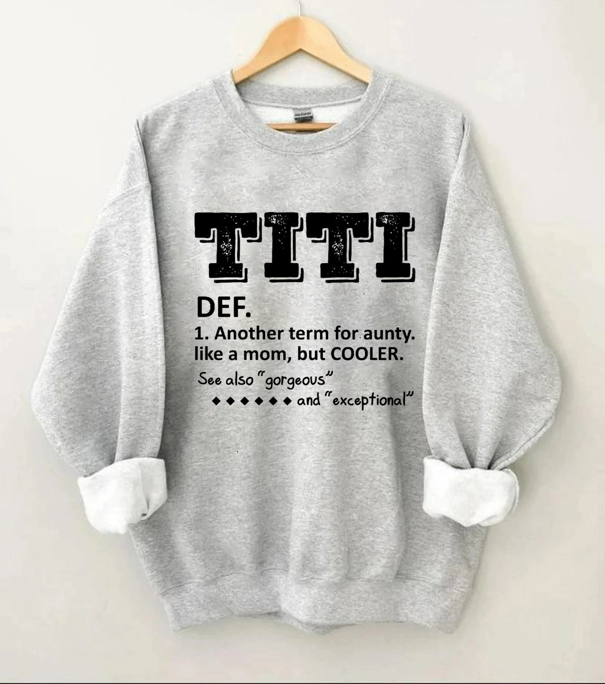 TITI Definition Ein weiterer Begriff für Tante wie eine Mutter, aber cooleres Sweatshirt 