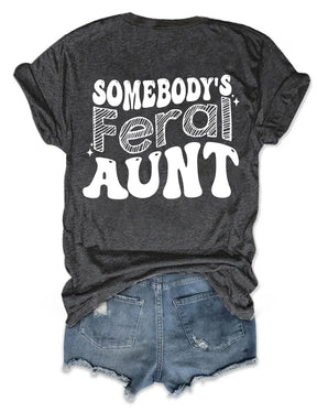 Somebody's Feral Tante T-Shirt 