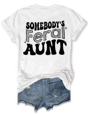Somebody's Feral Tante T-Shirt 