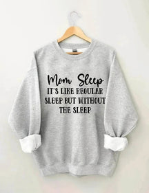 Maman sommeil c'est comme le sommeil régulier mais sans le sweat-shirt de sommeil