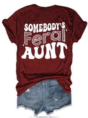 Somebody's Feral Tante T-Shirt 