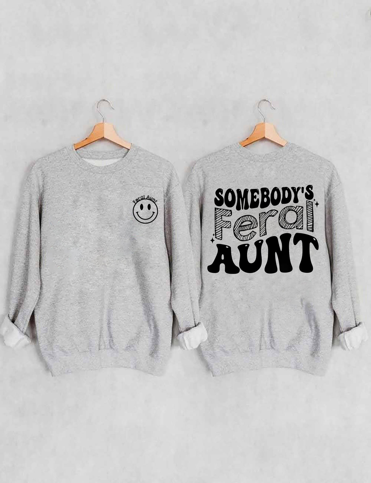 Somebody¡¯s Feral Tante Sweatshirt 