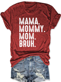 Mama Mama Mama Bruh T-Shirt 